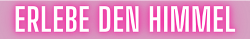 Erlebe den Himmel
